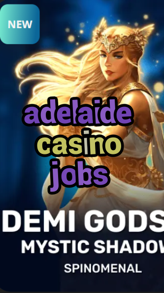adelaide casino jobs-trdjkmsxjksdss.com