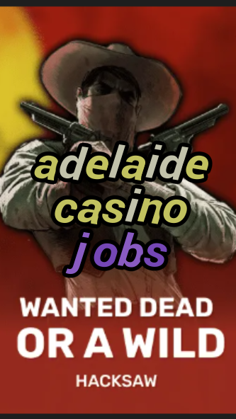 adelaide casino jobs-trdjkmsxjksdss.com
